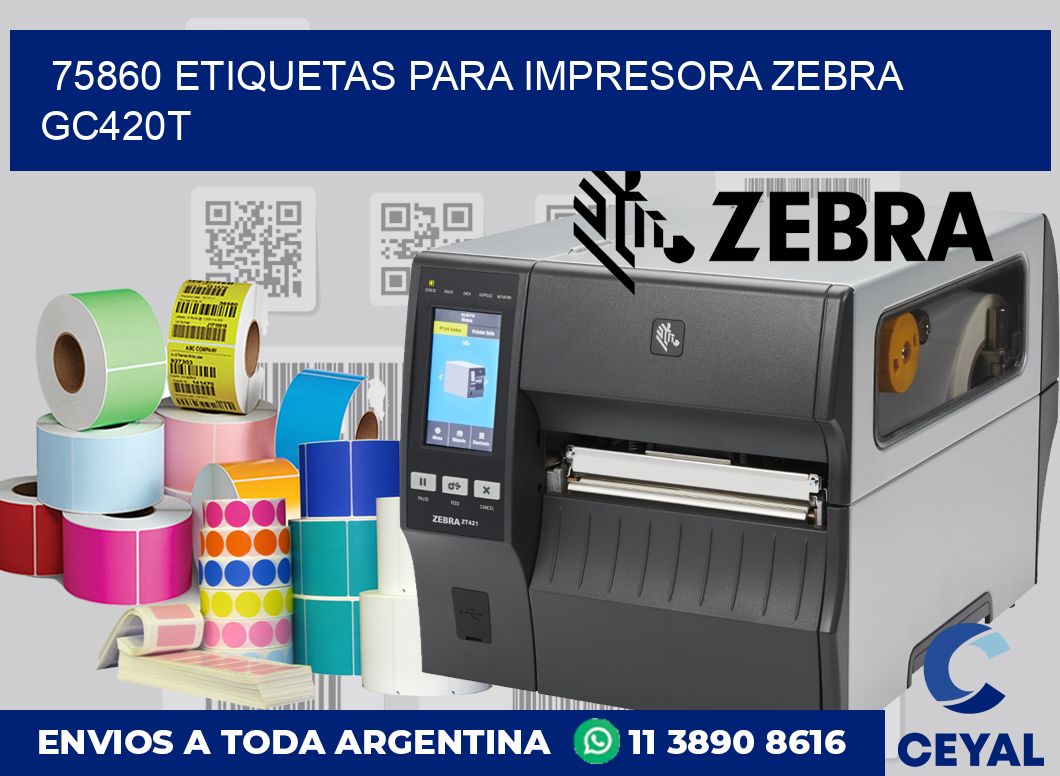 75860 etiquetas para impresora zebra GC420T