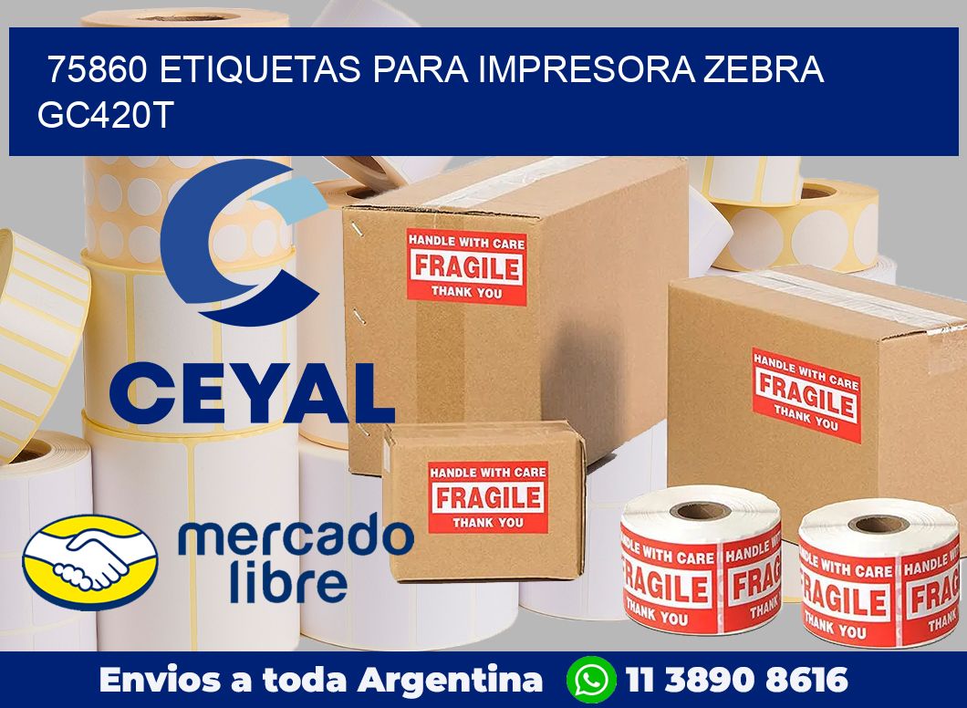 75860 etiquetas para impresora zebra GC420T