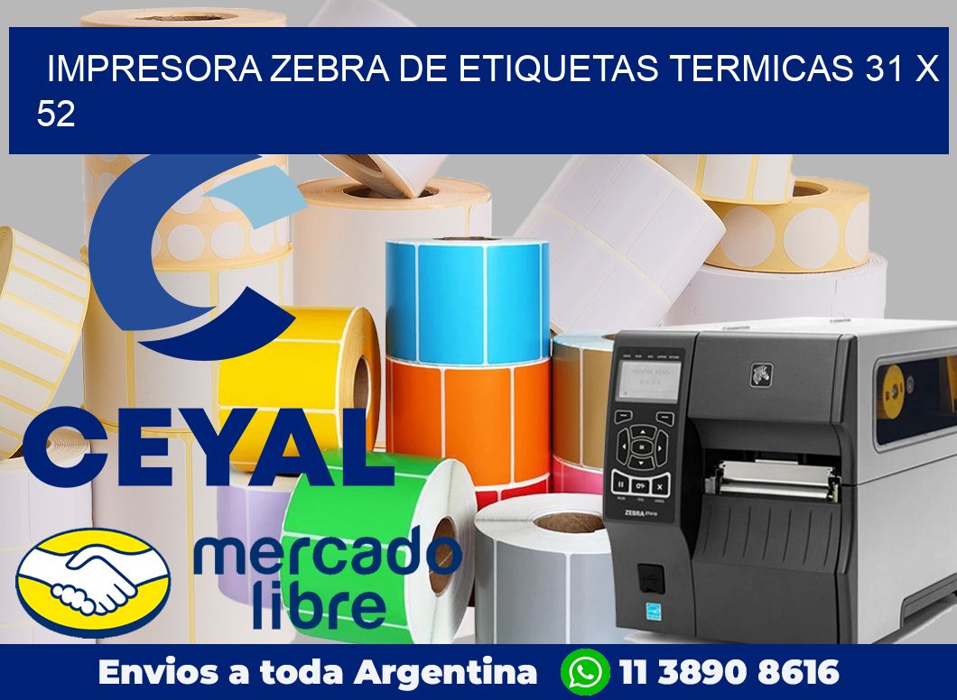 Impresora Zebra de etiquetas termicas 31 x 52