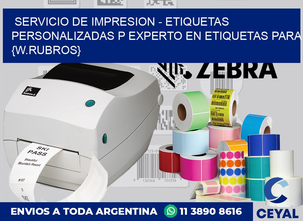Servicio de impresion – Etiquetas personalizadas p Experto en etiquetas para {w.rubros}