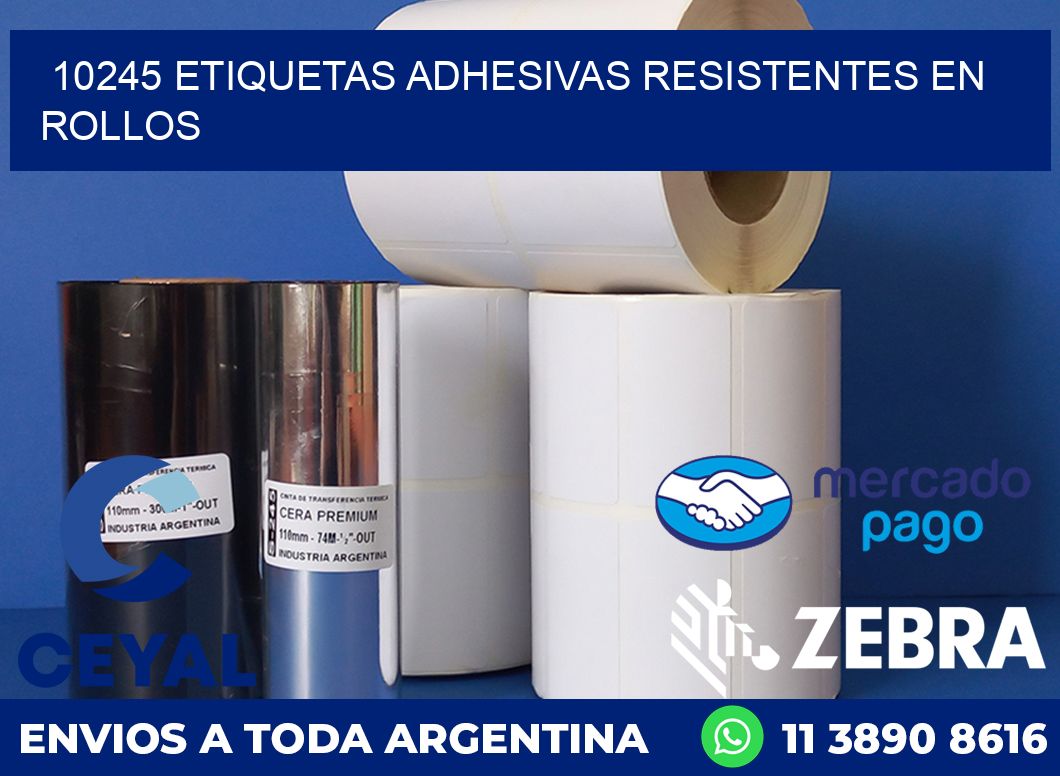 10245 ETIQUETAS ADHESIVAS RESISTENTES EN ROLLOS