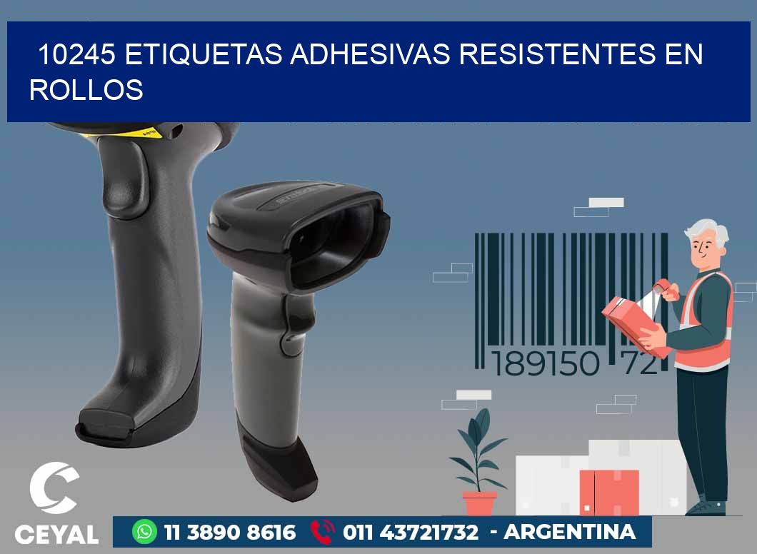 10245 ETIQUETAS ADHESIVAS RESISTENTES EN ROLLOS