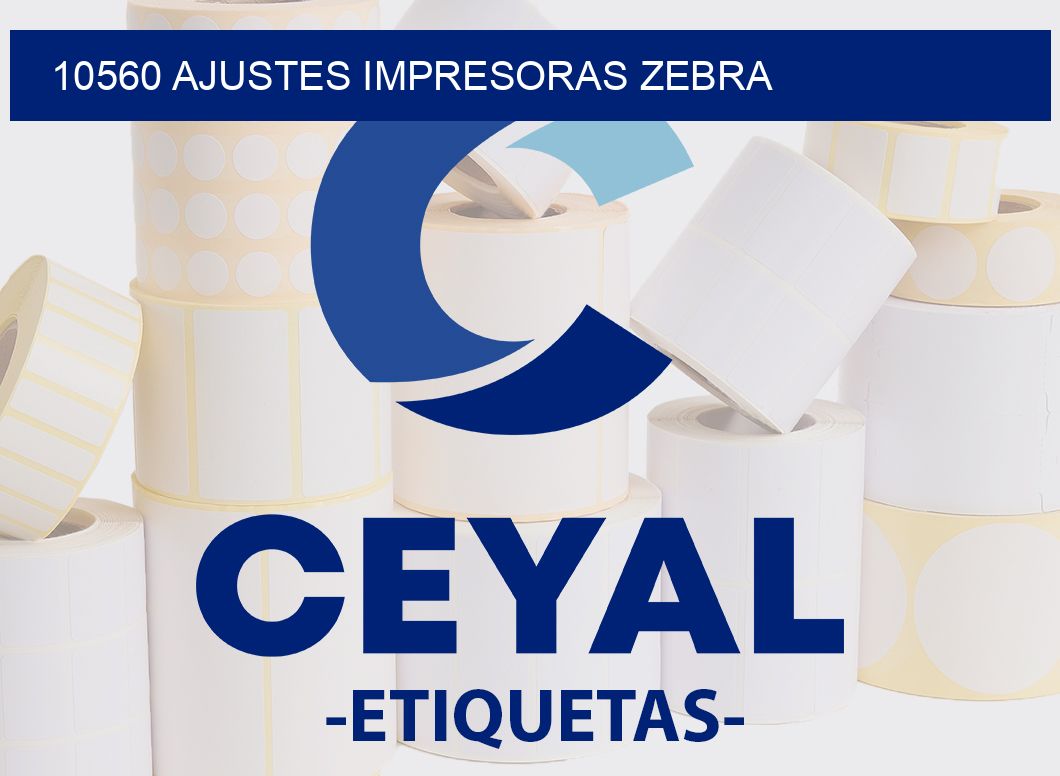 10560 AJUSTES IMPRESORAS ZEBRA