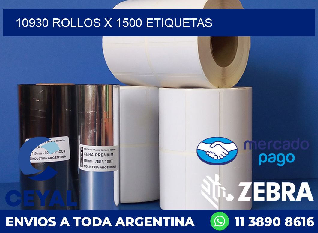 10930 ROLLOS X 1500 ETIQUETAS