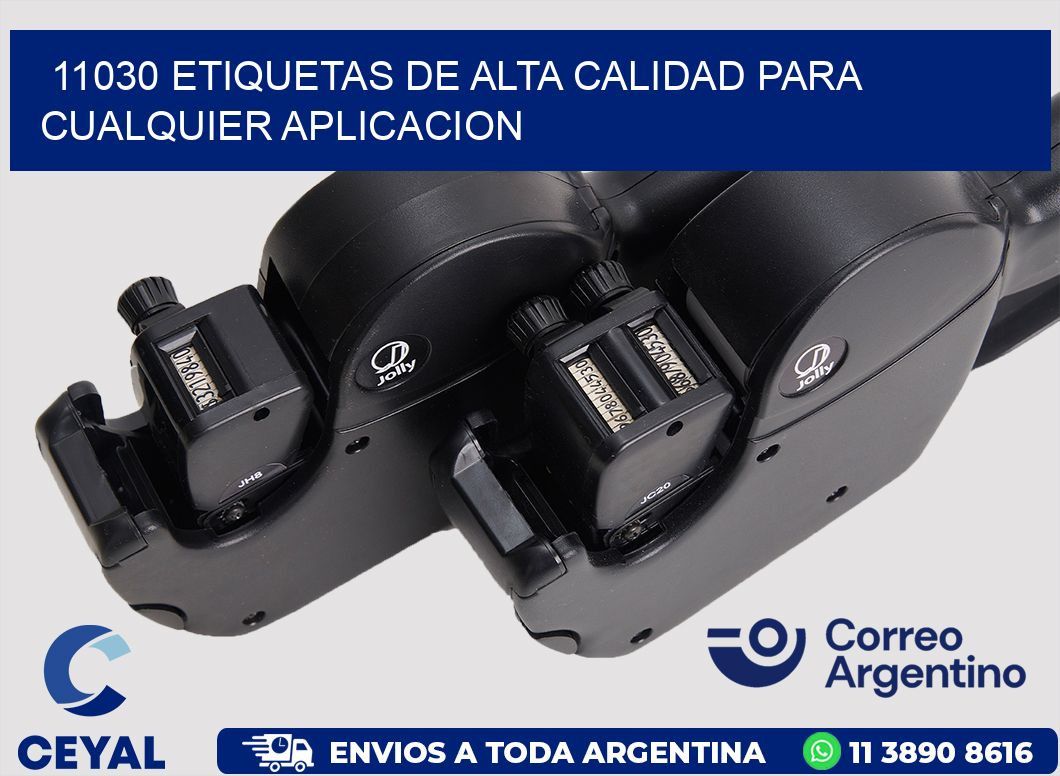 11030 ETIQUETAS DE ALTA CALIDAD PARA CUALQUIER APLICACION