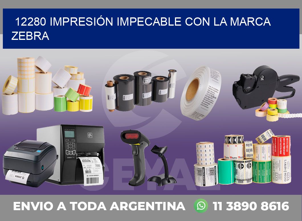 12280 IMPRESIÓN IMPECABLE CON LA MARCA ZEBRA