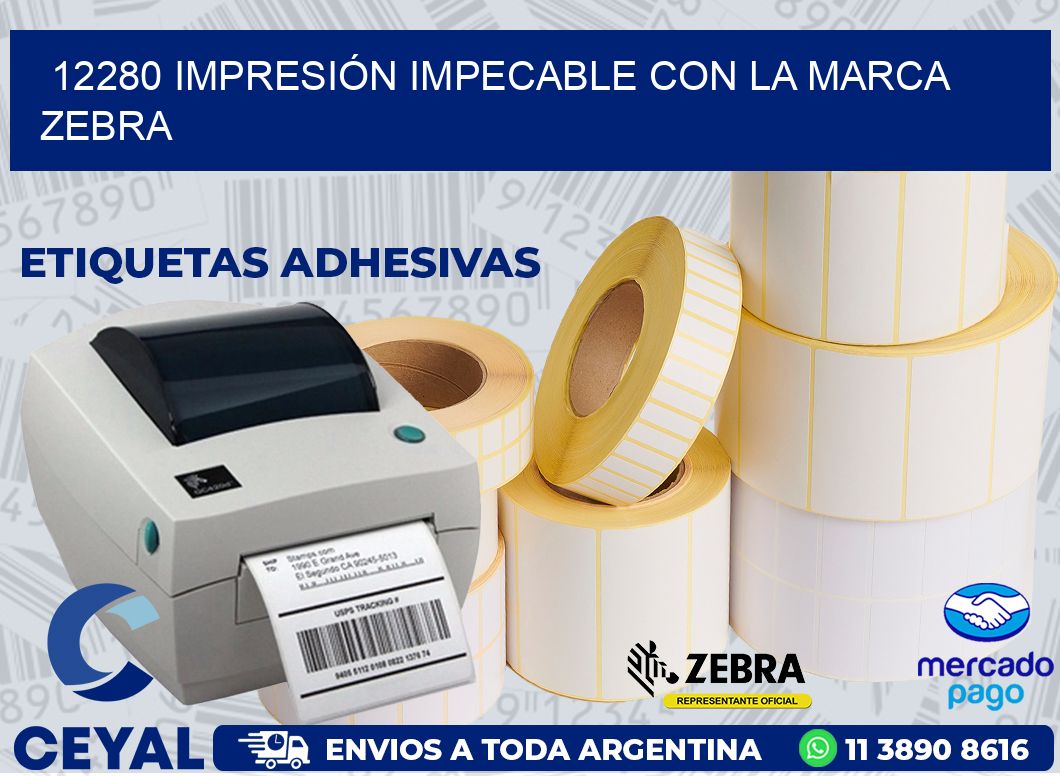 12280 IMPRESIÓN IMPECABLE CON LA MARCA ZEBRA