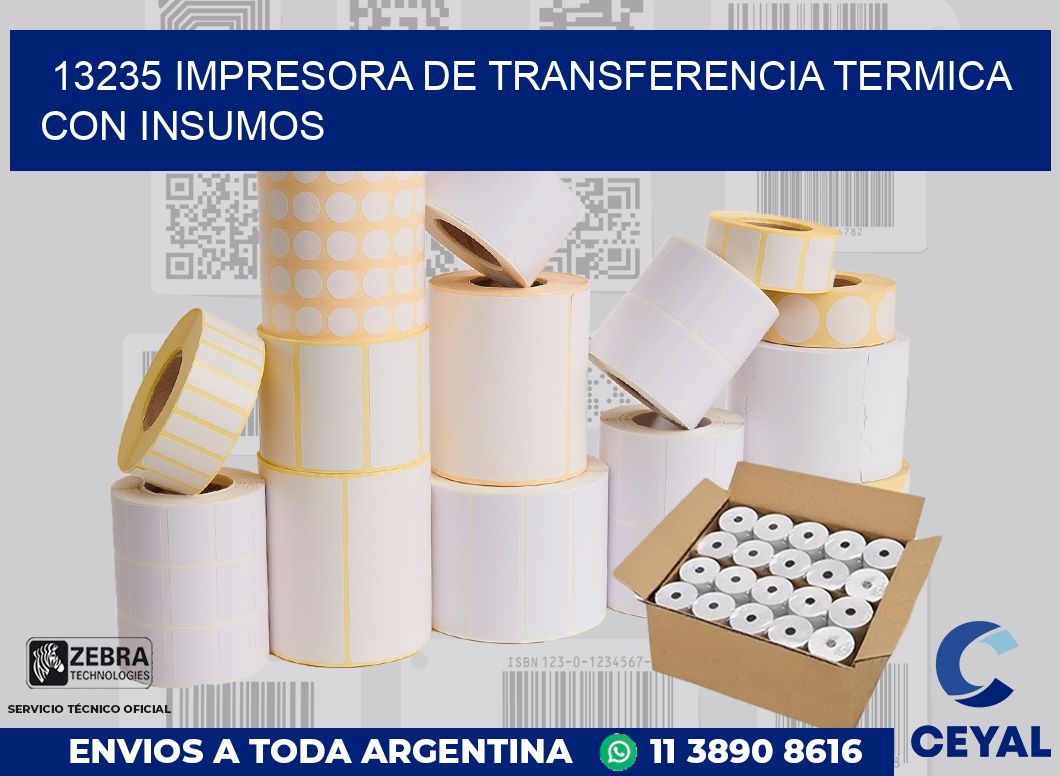 13235 IMPRESORA DE TRANSFERENCIA TERMICA CON INSUMOS