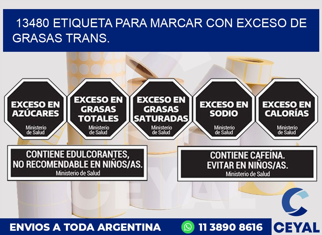 13480 ETIQUETA PARA MARCAR CON EXCESO DE GRASAS TRANS.