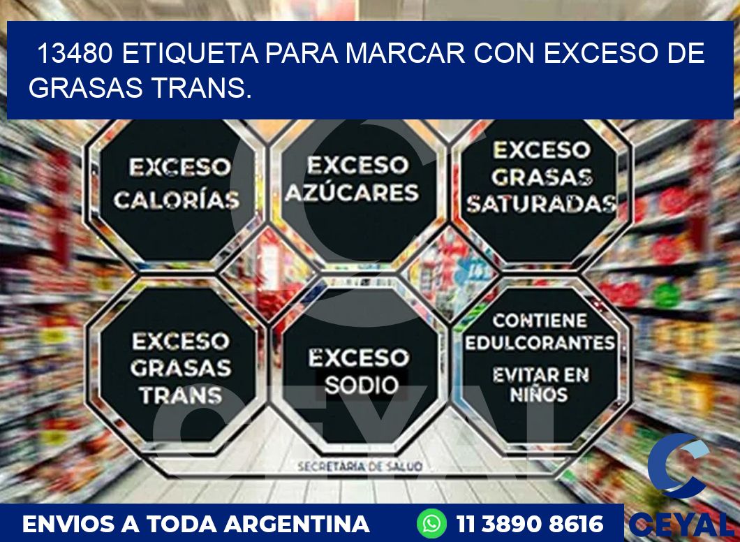 13480 ETIQUETA PARA MARCAR CON EXCESO DE GRASAS TRANS.