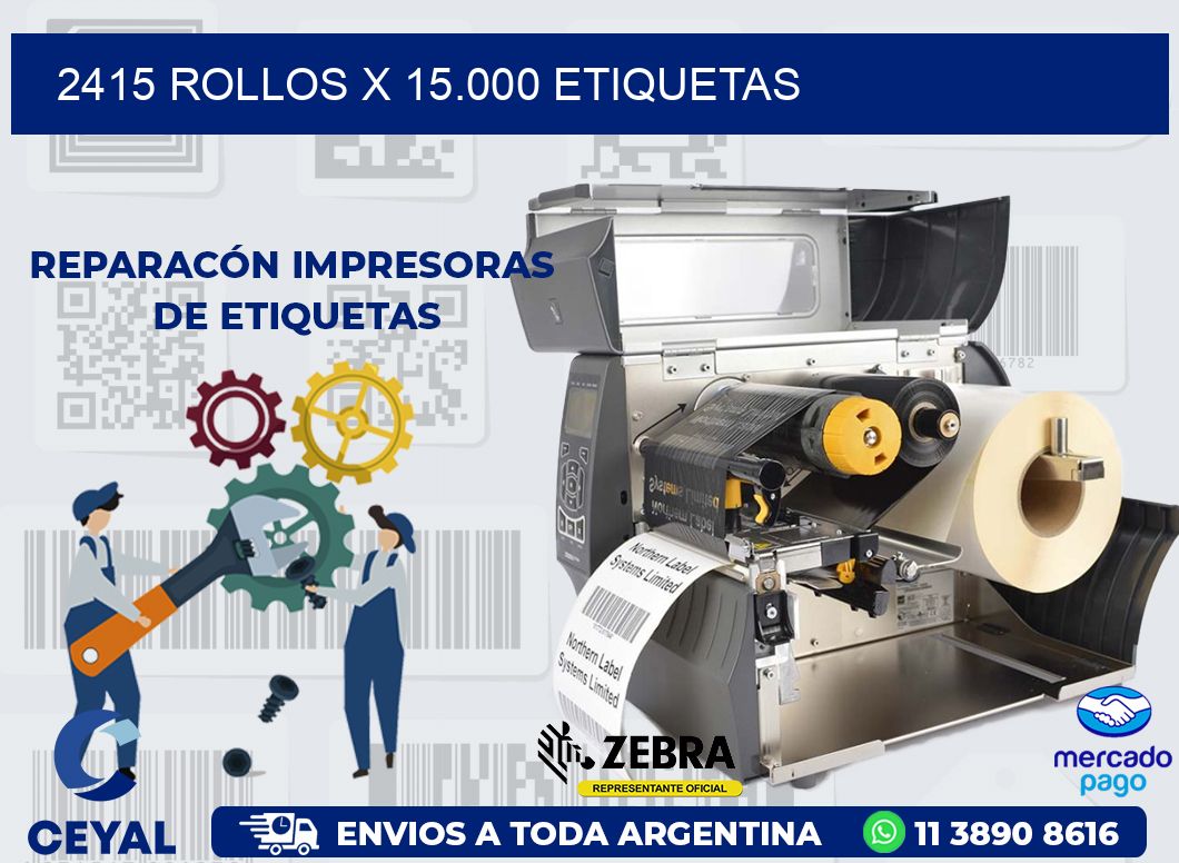 2415 ROLLOS X 15.000 ETIQUETAS