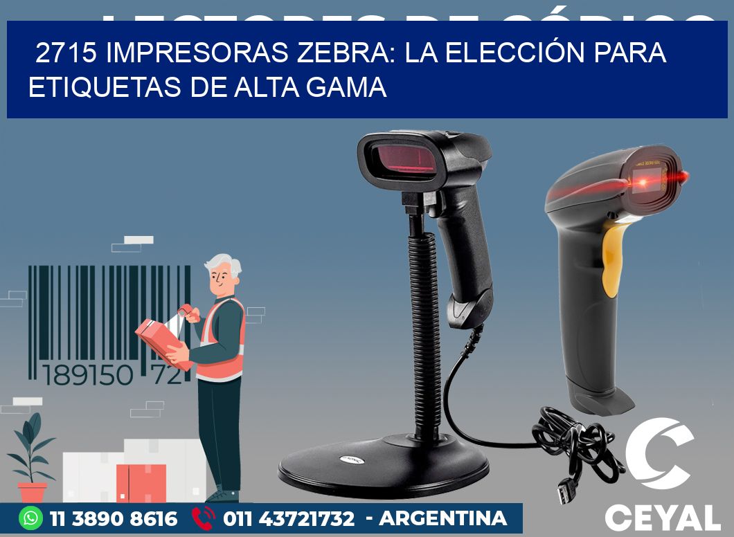 2715 IMPRESORAS ZEBRA: LA ELECCIÓN PARA ETIQUETAS DE ALTA GAMA