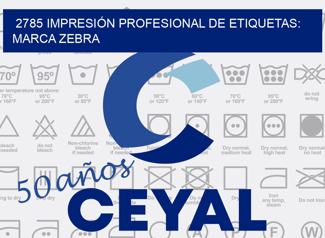 2785 IMPRESIÓN PROFESIONAL DE ETIQUETAS: MARCA ZEBRA