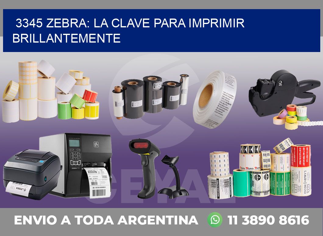 3345 ZEBRA: LA CLAVE PARA IMPRIMIR BRILLANTEMENTE