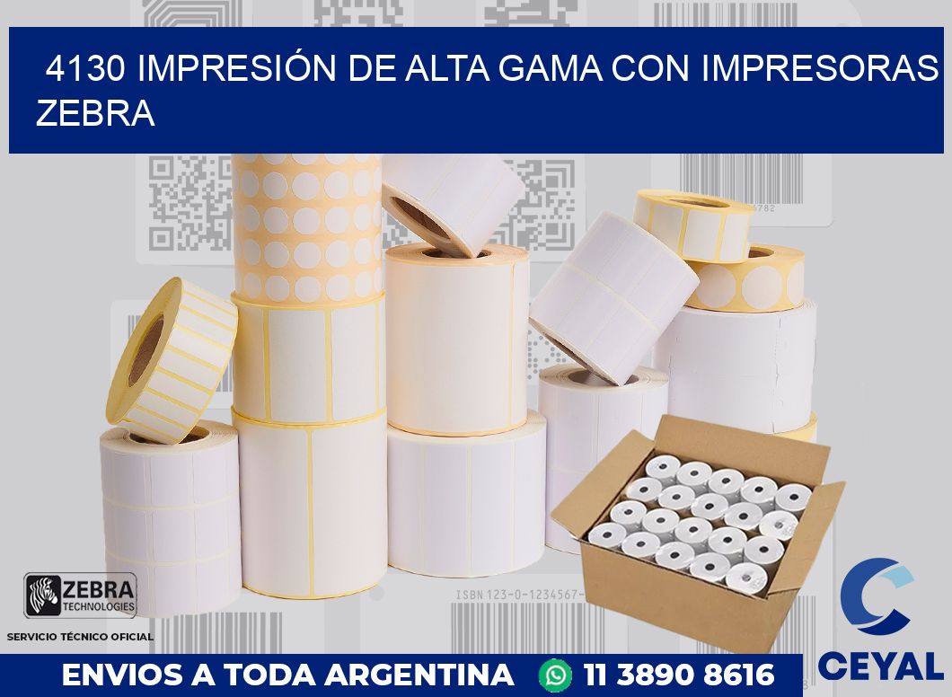 4130 IMPRESIÓN DE ALTA GAMA CON IMPRESORAS ZEBRA