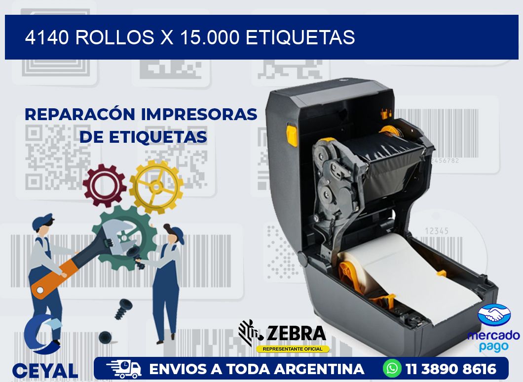 4140 ROLLOS X 15.000 ETIQUETAS