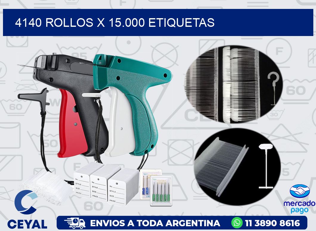 4140 ROLLOS X 15.000 ETIQUETAS