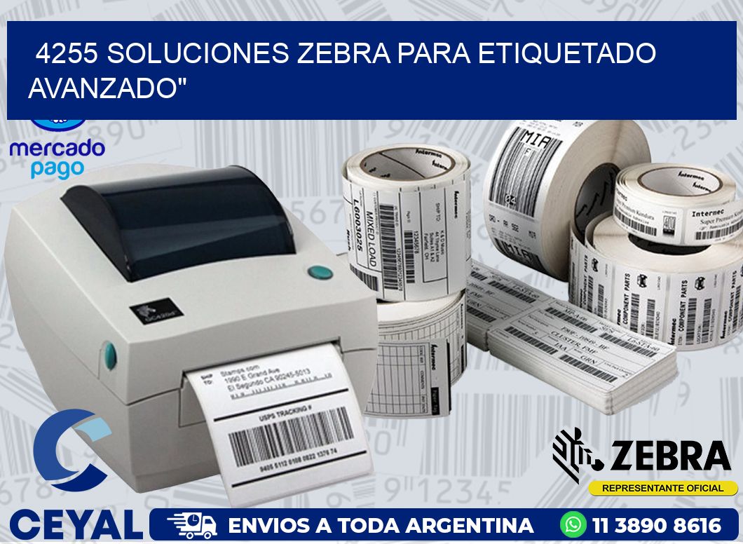 4255 SOLUCIONES ZEBRA PARA ETIQUETADO AVANZADO