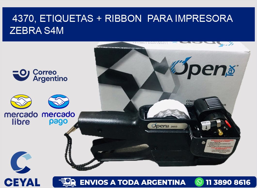 4370, etiquetas + ribbon  para impresora zebra S4M