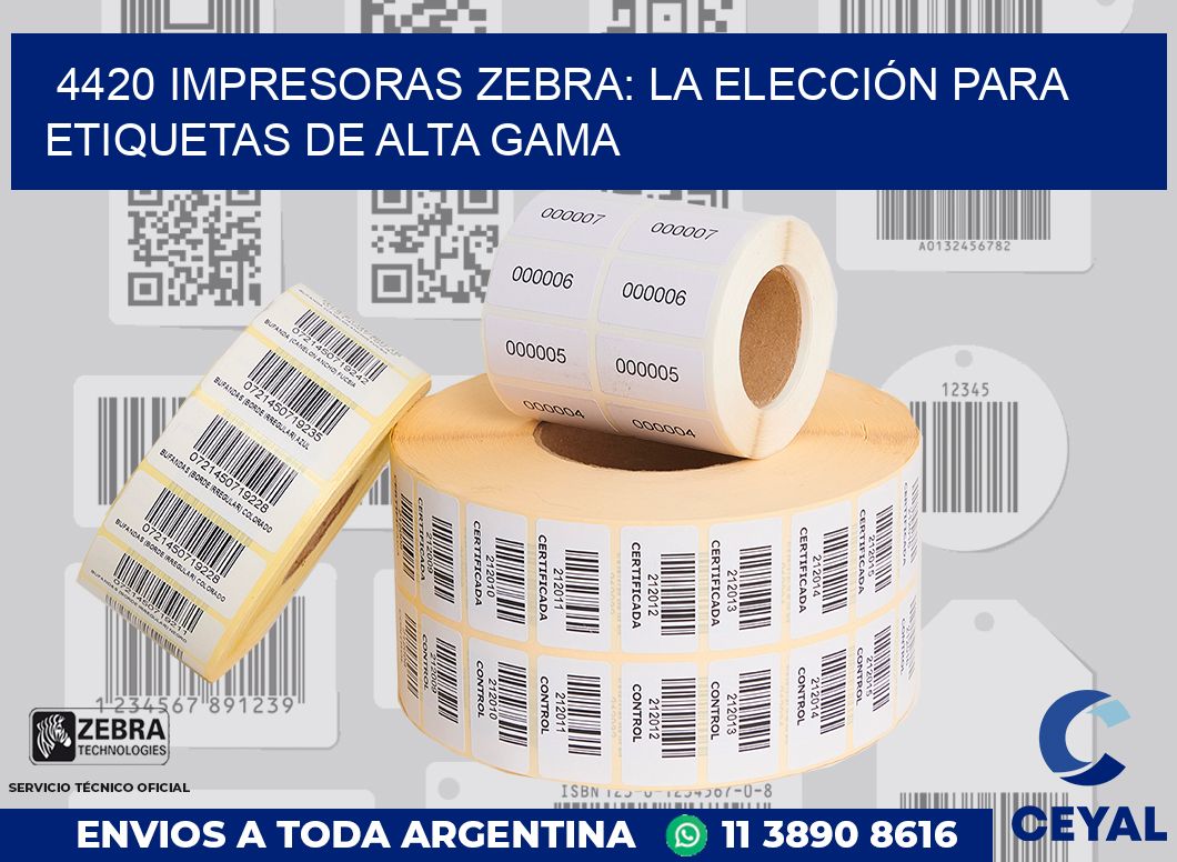 4420 IMPRESORAS ZEBRA: LA ELECCIÓN PARA ETIQUETAS DE ALTA GAMA