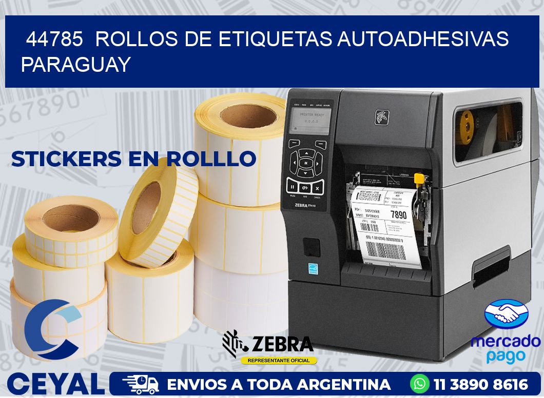 44785  ROLLOS DE ETIQUETAS AUTOADHESIVAS PARAGUAY