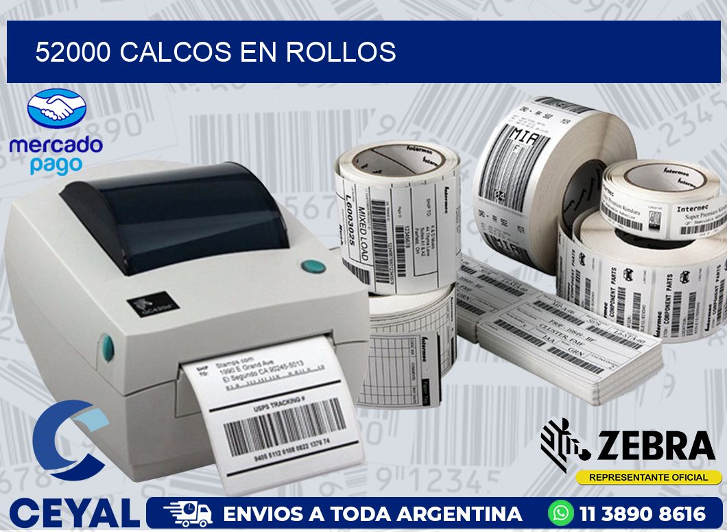 52000 CALCOS EN ROLLOS