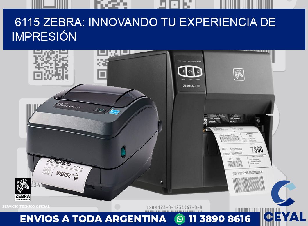 6115 ZEBRA: INNOVANDO TU EXPERIENCIA DE IMPRESIÓN