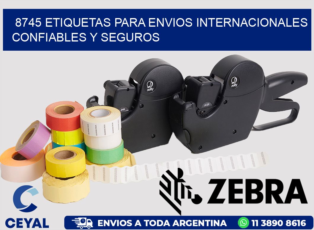 8745 ETIQUETAS PARA ENVIOS INTERNACIONALES CONFIABLES Y SEGUROS