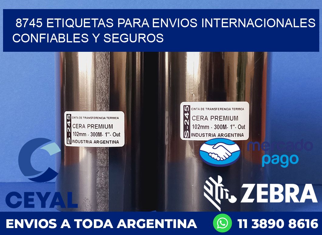 8745 ETIQUETAS PARA ENVIOS INTERNACIONALES CONFIABLES Y SEGUROS