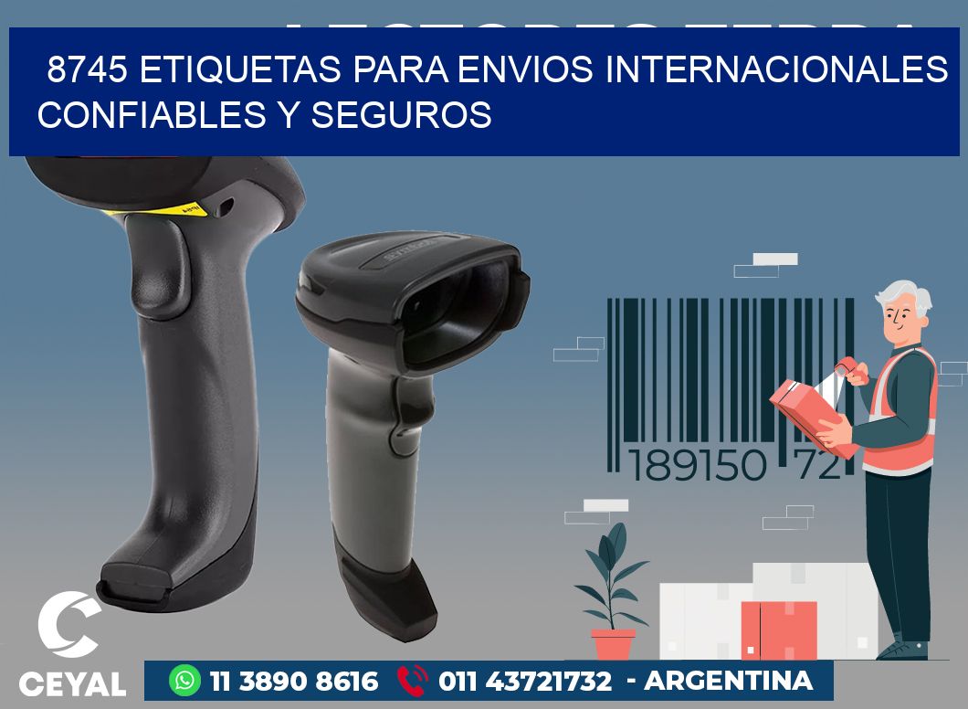 8745 ETIQUETAS PARA ENVIOS INTERNACIONALES CONFIABLES Y SEGUROS