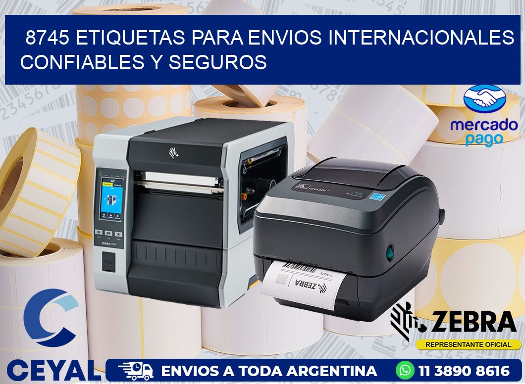 8745 ETIQUETAS PARA ENVIOS INTERNACIONALES CONFIABLES Y SEGUROS