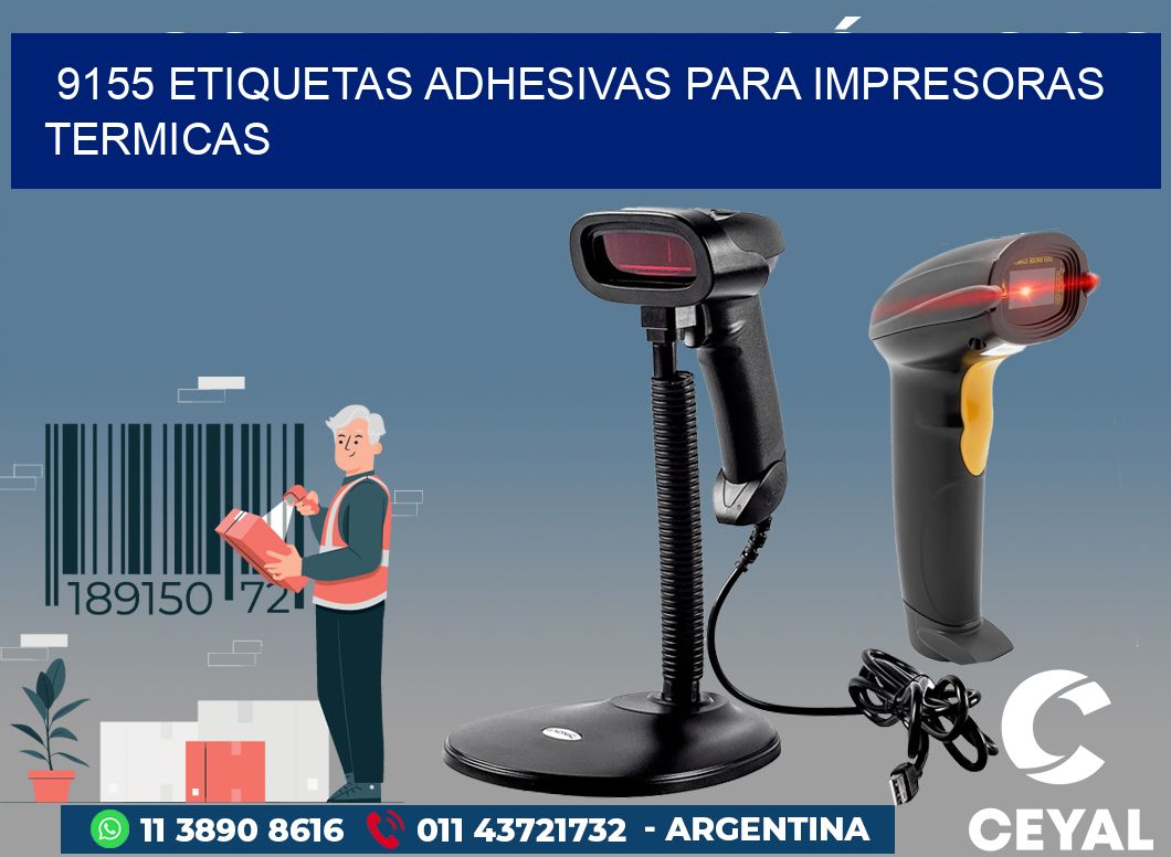 9155 ETIQUETAS ADHESIVAS PARA IMPRESORAS TERMICAS