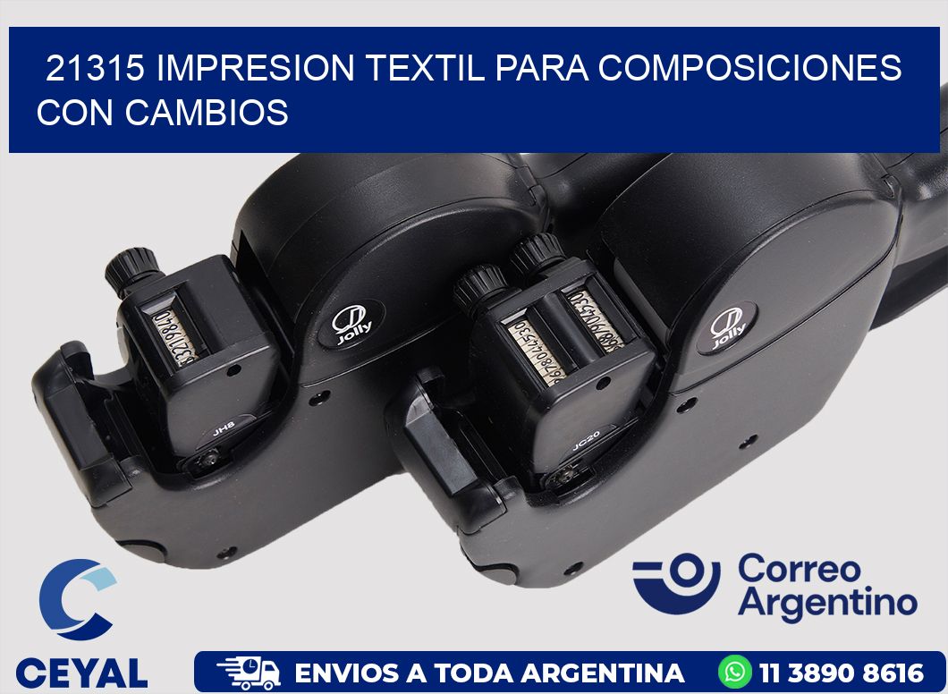 21315 IMPRESION TEXTIL PARA COMPOSICIONES CON CAMBIOS