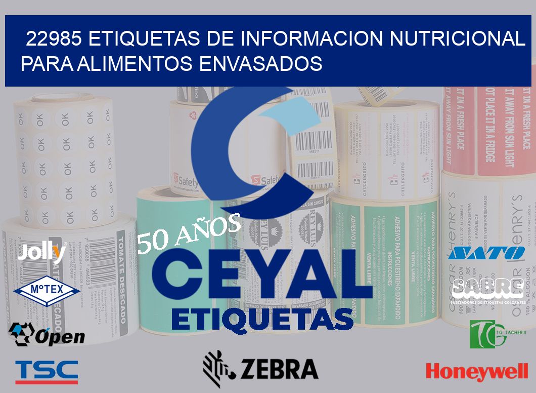 22985 ETIQUETAS DE INFORMACION NUTRICIONAL PARA ALIMENTOS ENVASADOS