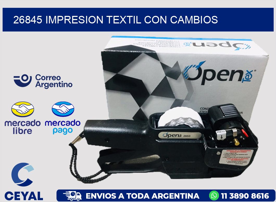 26845 IMPRESION TEXTIL CON CAMBIOS