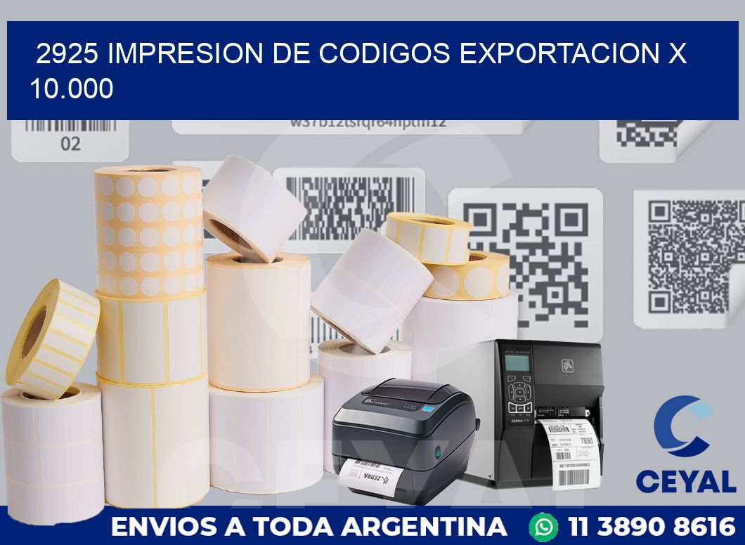 2925 impresion de codigos exportacion x 10.000