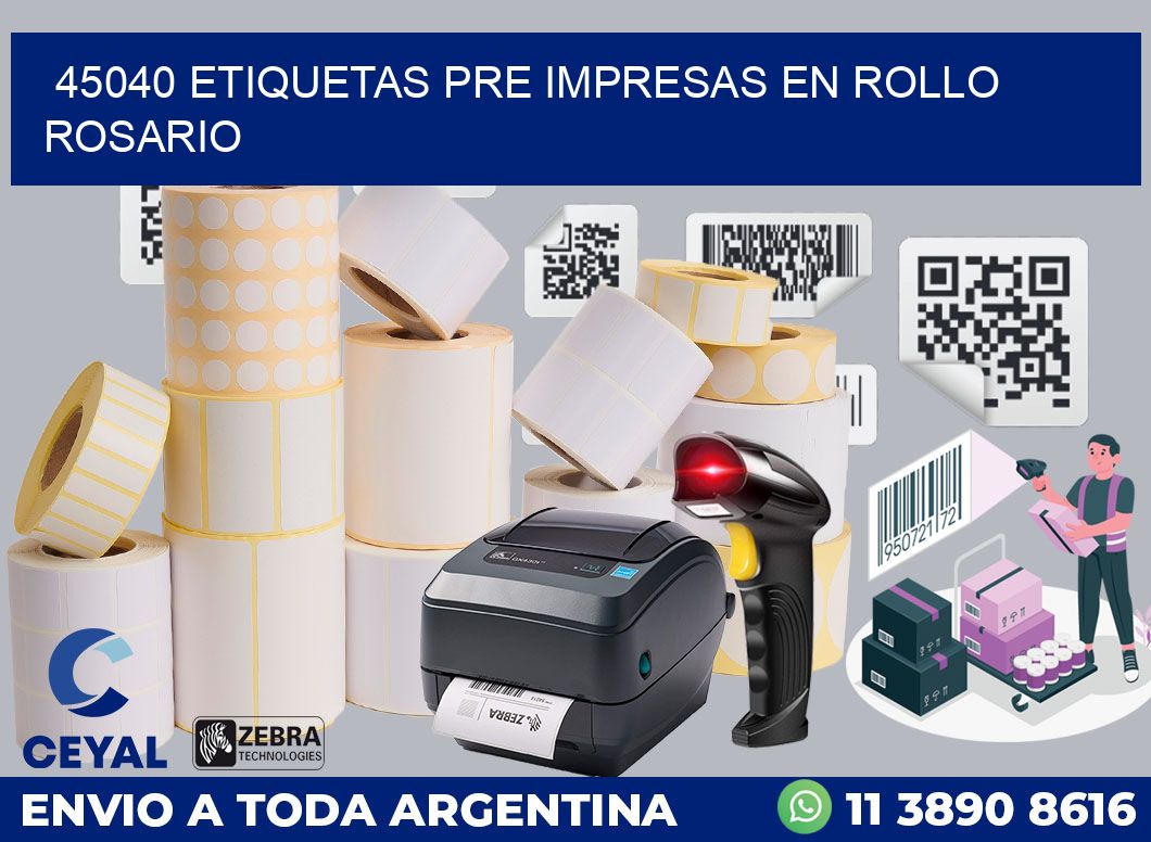 45040 ETIQUETAS PRE IMPRESAS EN ROLLO ROSARIO