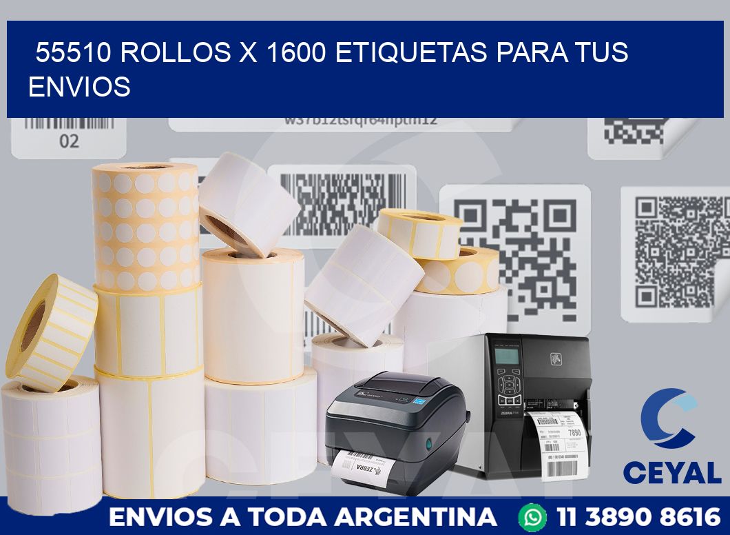 55510 Rollos x 1600 etiquetas para tus envios