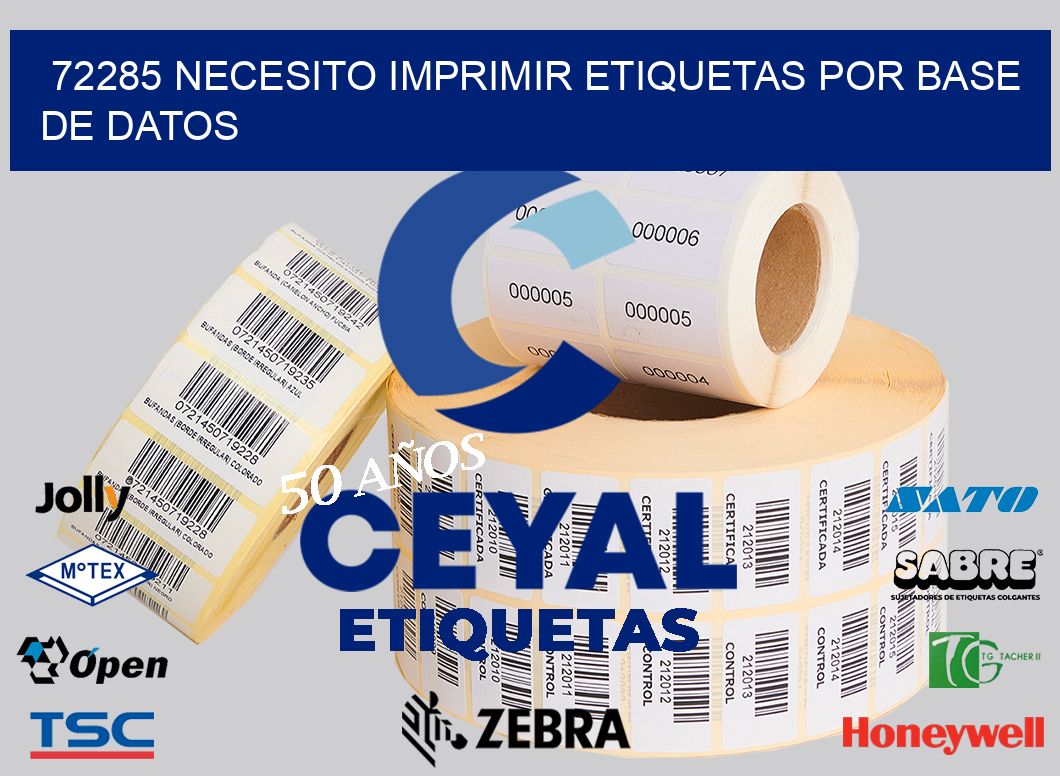 72285 NECESITO IMPRIMIR ETIQUETAS POR BASE DE DATOS