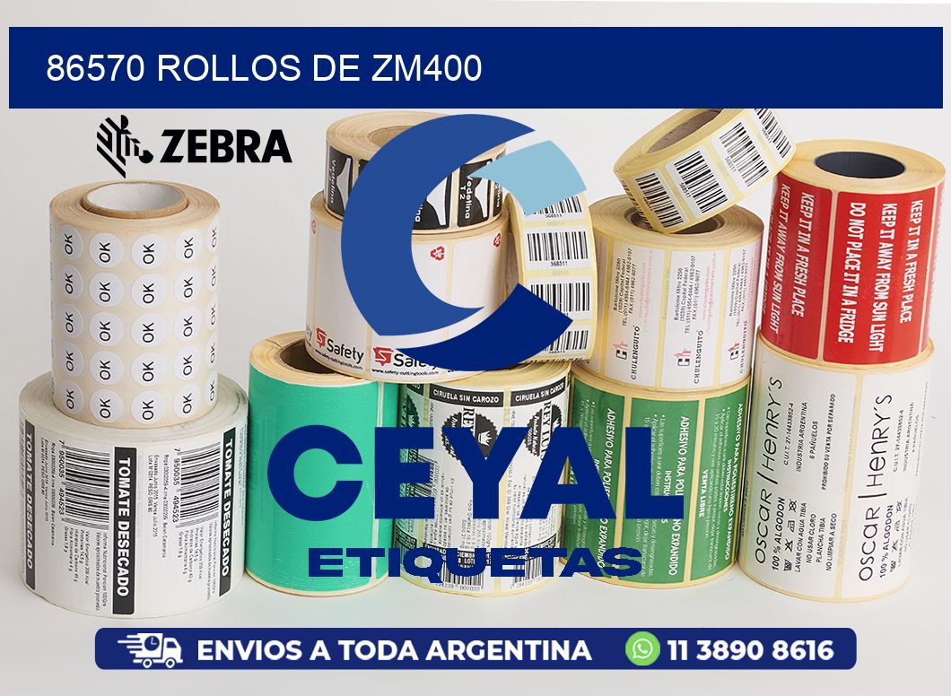 86570 ROLLOS DE ZM400