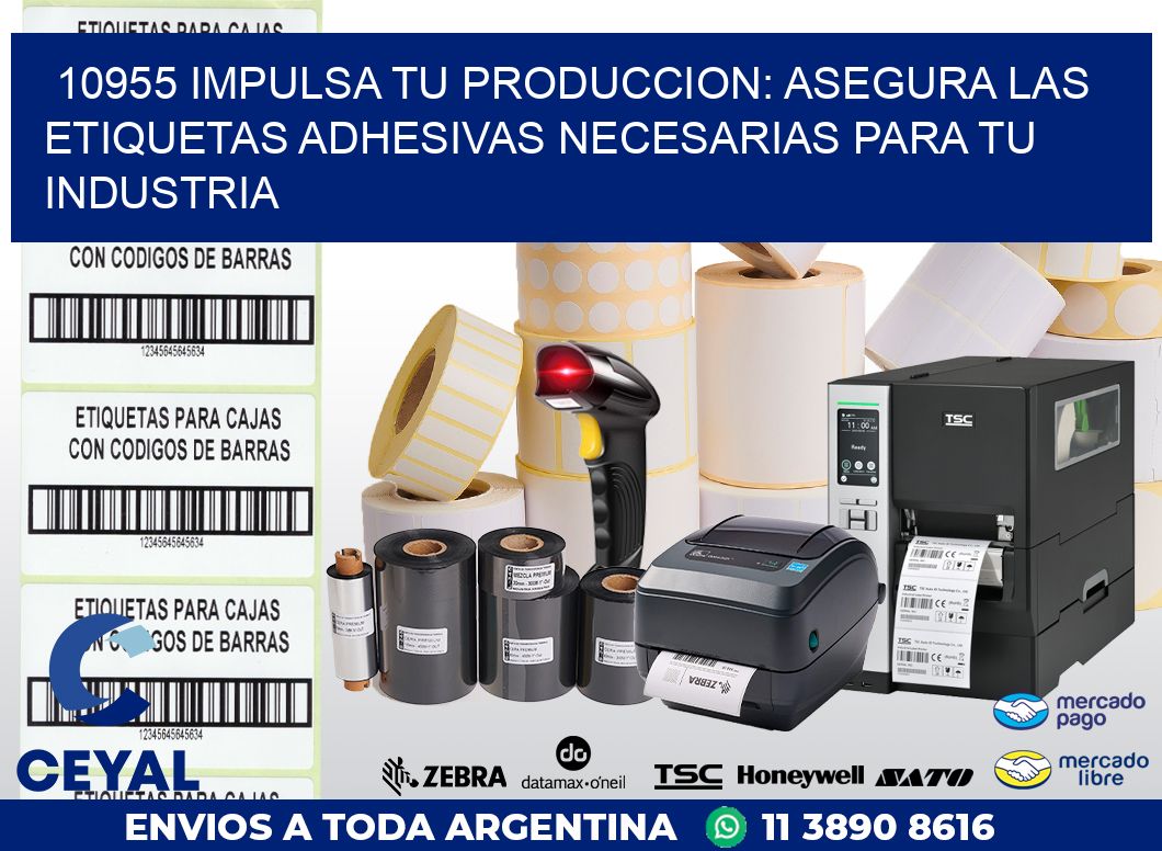 10955 IMPULSA TU PRODUCCION: ASEGURA LAS ETIQUETAS ADHESIVAS NECESARIAS PARA TU INDUSTRIA