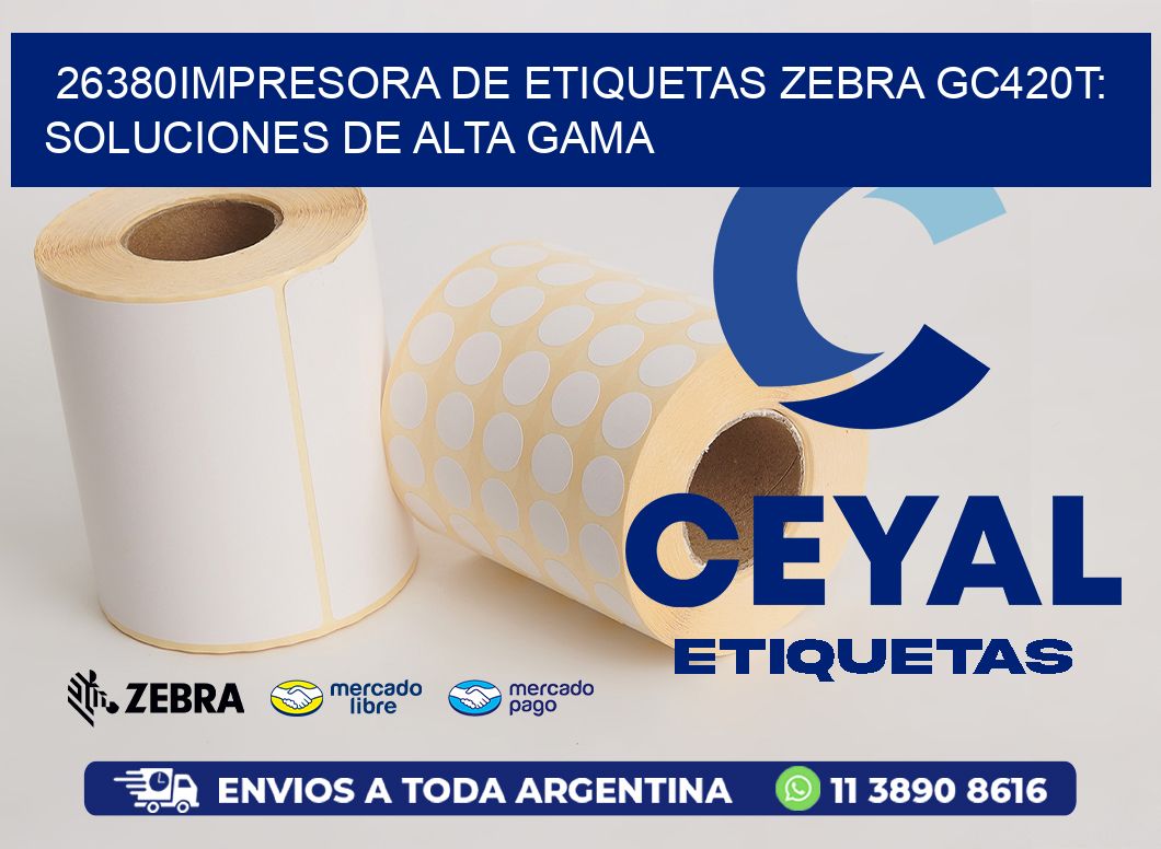 26380Impresora de Etiquetas Zebra GC420T: Soluciones de Alta Gama