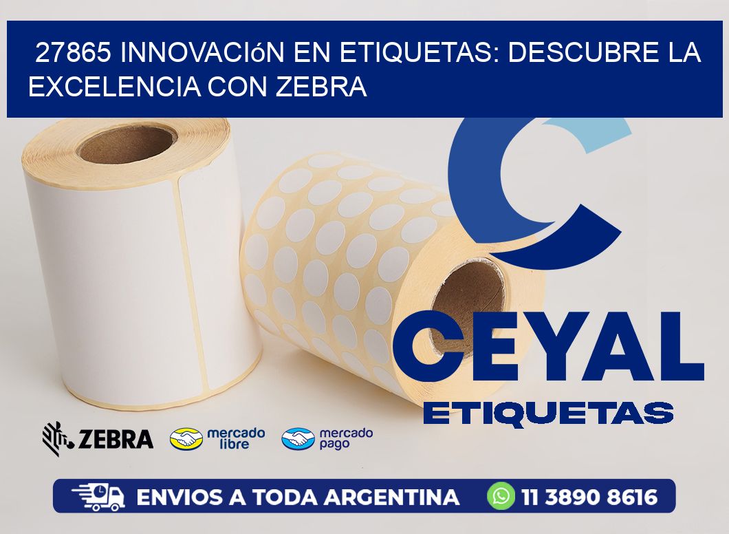 27865 Innovación en Etiquetas: Descubre la Excelencia con Zebra