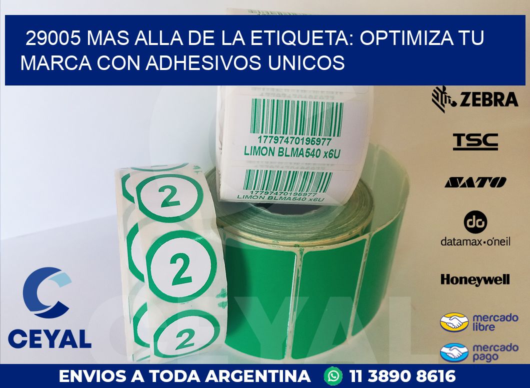 29005 MAS ALLA DE LA ETIQUETA: OPTIMIZA TU MARCA CON ADHESIVOS UNICOS