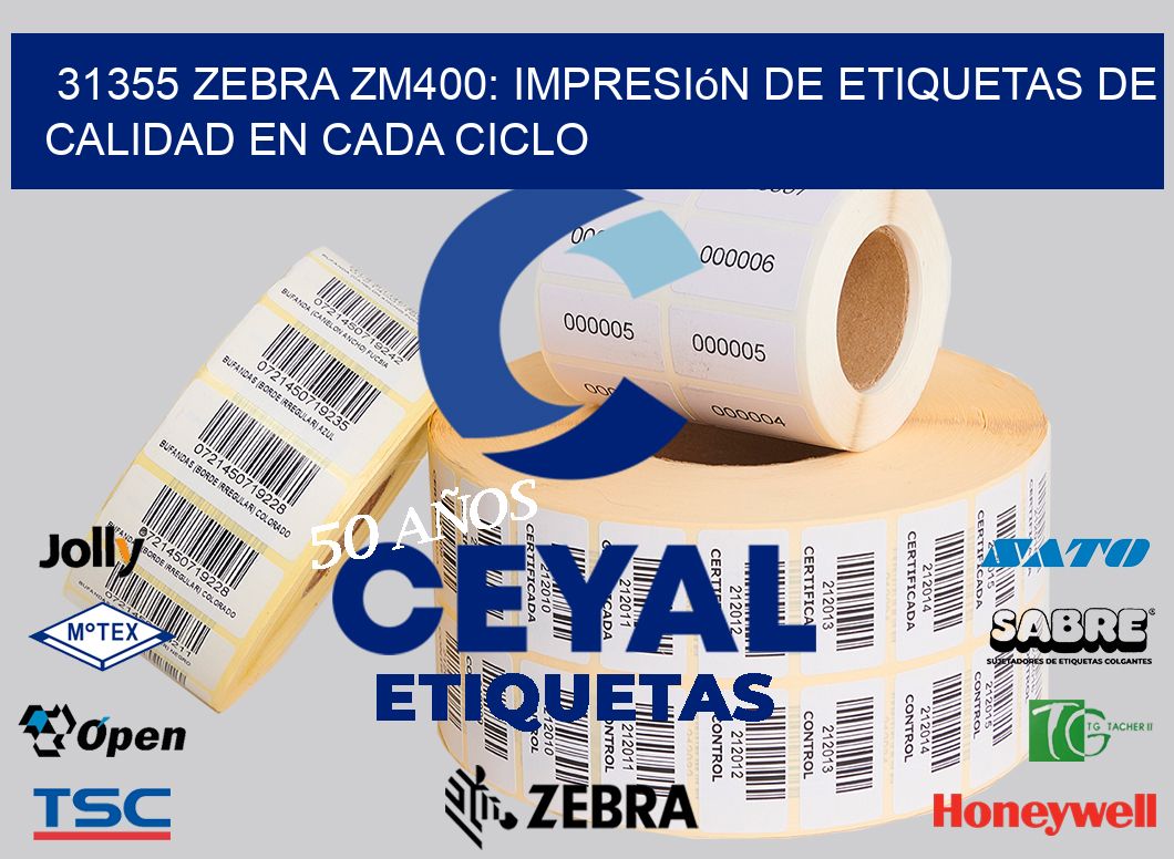 31355 Zebra ZM400: Impresión de Etiquetas de Calidad en Cada Ciclo