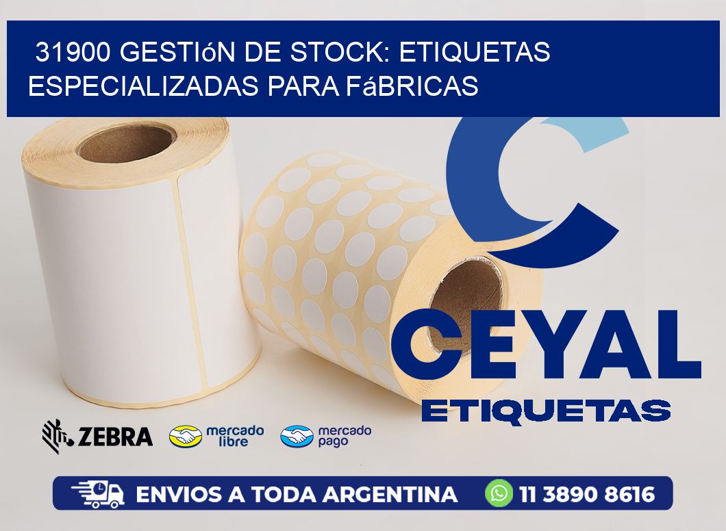 31900 Gestión de Stock: Etiquetas Especializadas para Fábricas