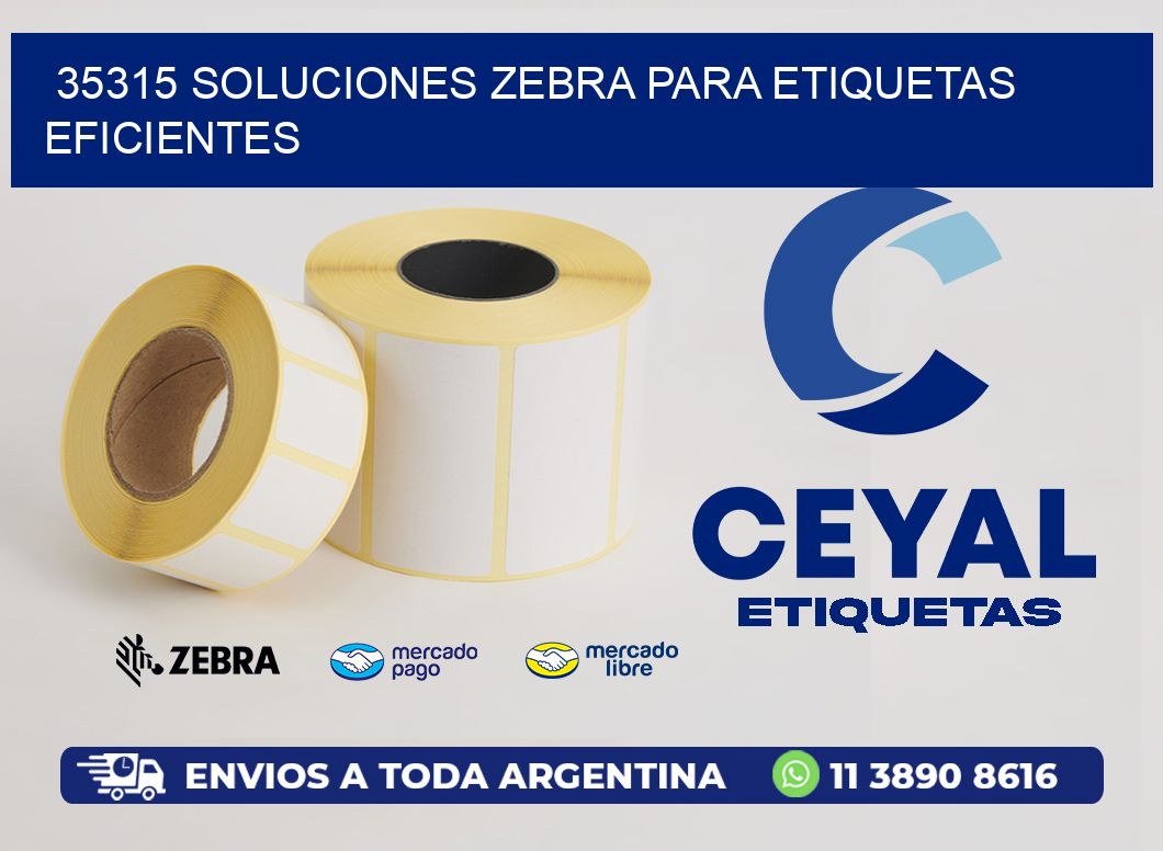35315 Soluciones Zebra para Etiquetas Eficientes