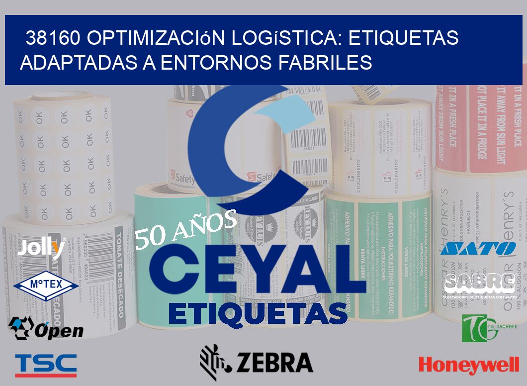 38160 Optimización Logística: Etiquetas Adaptadas a Entornos Fabriles