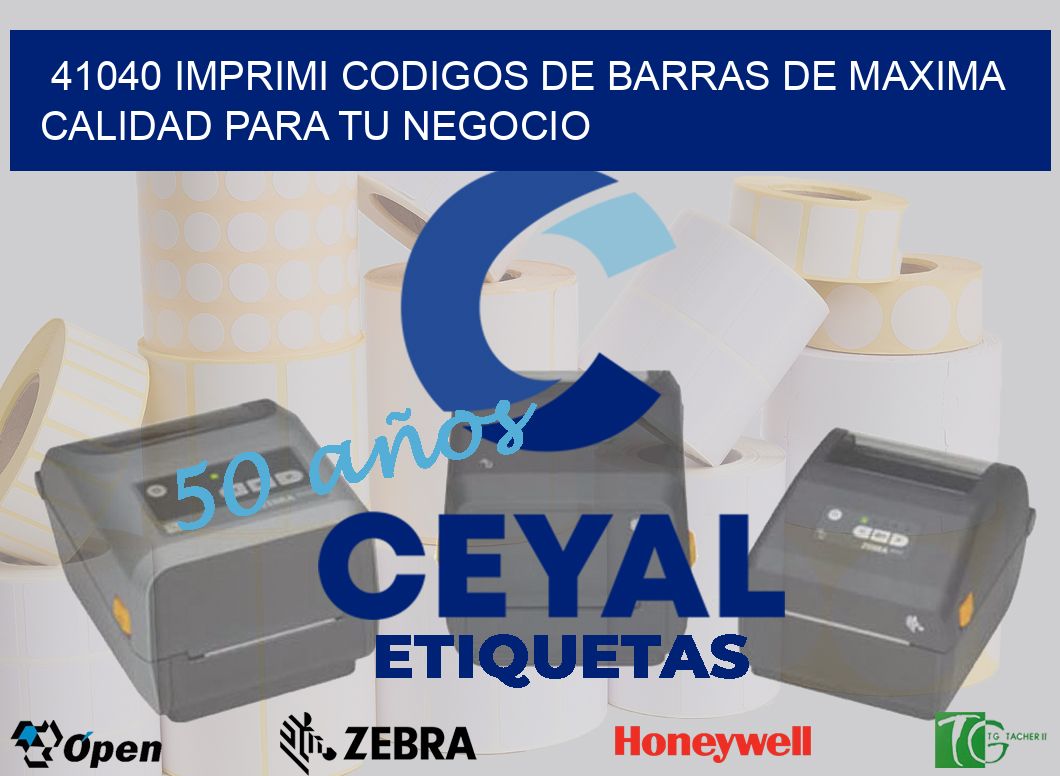 41040 IMPRIMI CODIGOS DE BARRAS DE MAXIMA CALIDAD PARA TU NEGOCIO