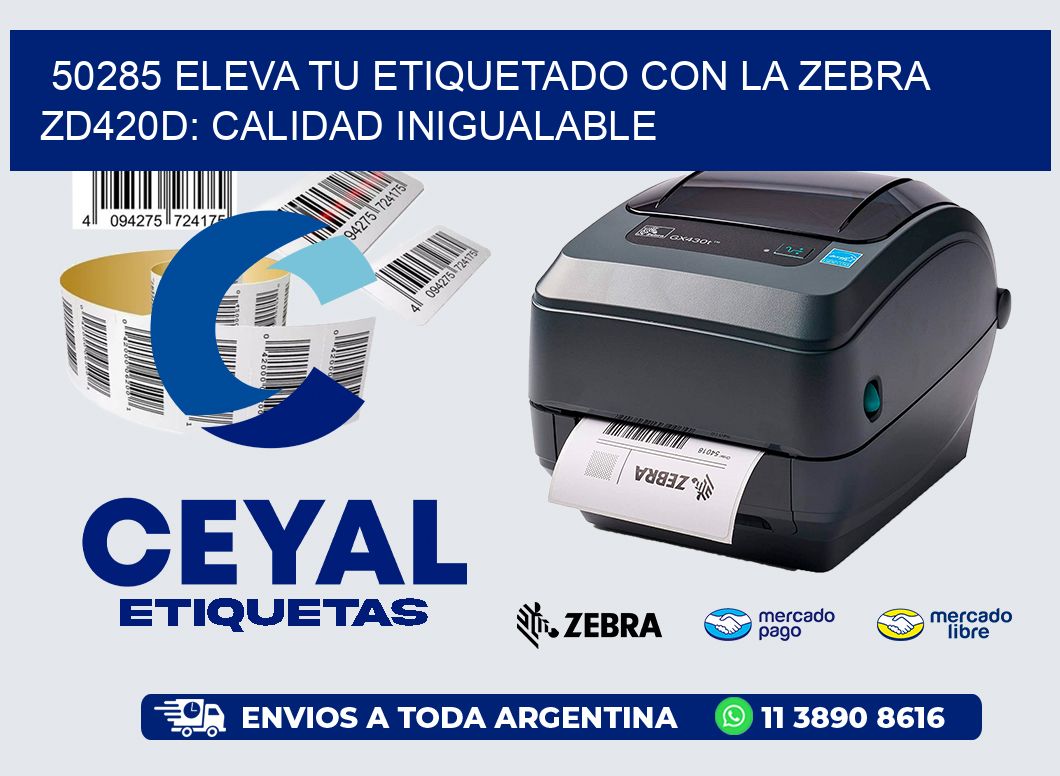 50285 Eleva tu Etiquetado con la Zebra ZD420D: Calidad Inigualable